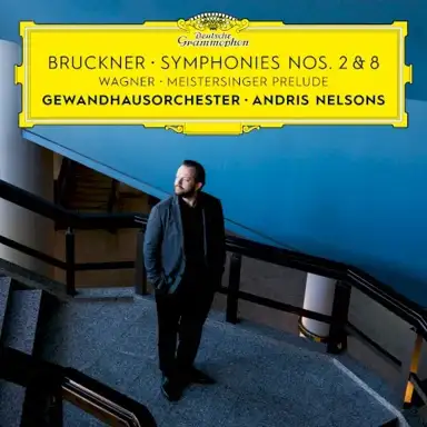 Bruckner: Symphonies nos. 2 & 8 / Wagner: Meistersinger Prelude