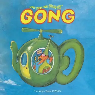 Love From the Planet Gong (The Virgin Years 1973–75)