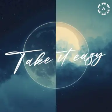Take it easy