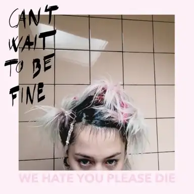Can’t Wait to Be Fine