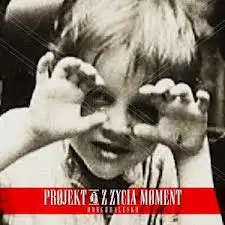 Projekt: Jeden z życia moment