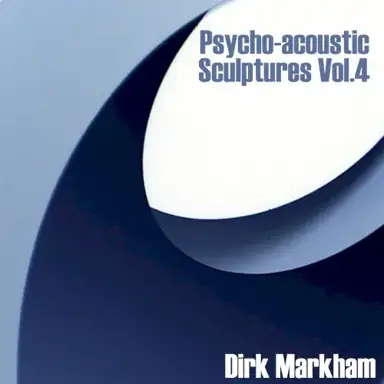 Psycho-Acoustic Sculptures, Volume 4