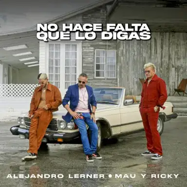 No hace falta que lo digas