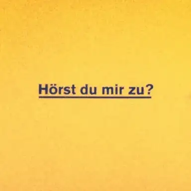 Hörst du mir zu?