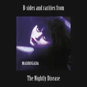 B-Sides And Rarities From The Nightly Disease