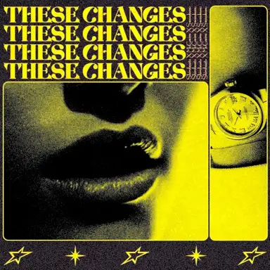 These Changes