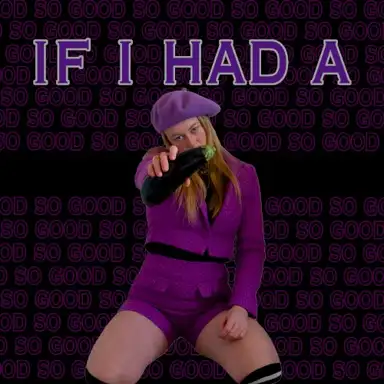 If I Had A