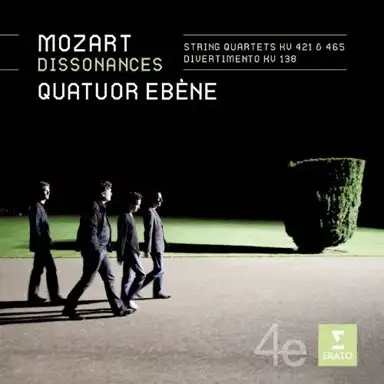 Dissonances: String Quartets, KV 421 & 465 / Divertimento, KV 138
