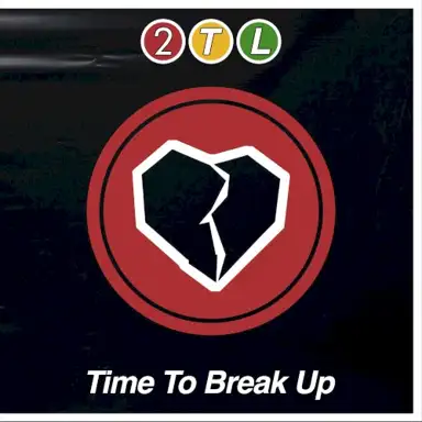 Time To Break Up