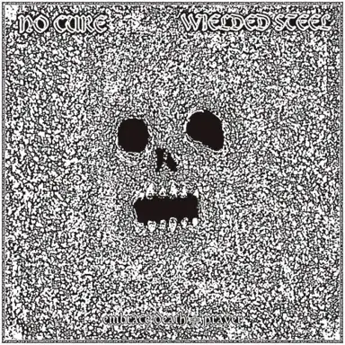 No Cure & Wielded Steel