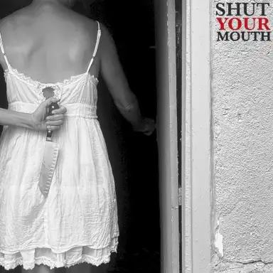 Shut Your Mouth