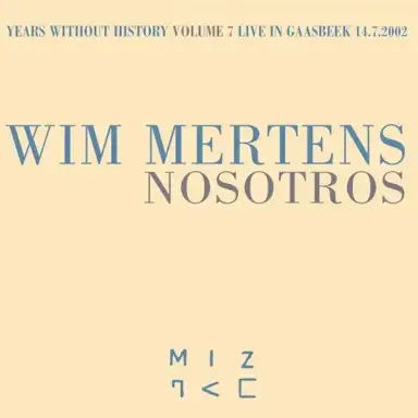 Years Without History Volume 7: Nosotros. Live in Gaasbeek 14.7.2002