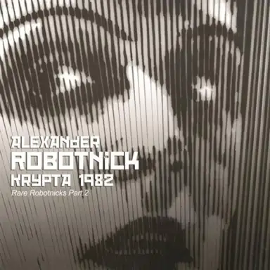 Krypta 1982: Rare Robotnicks, Part 2