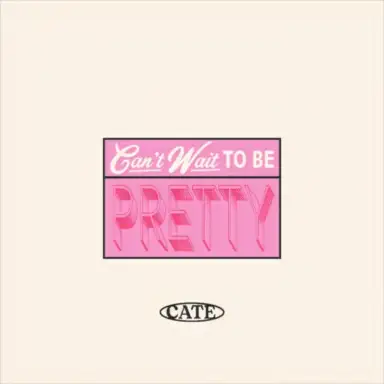 Can’t Wait to Be Pretty