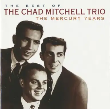 The Best of the Chad Mitchell Trio (The Mercury Years)
