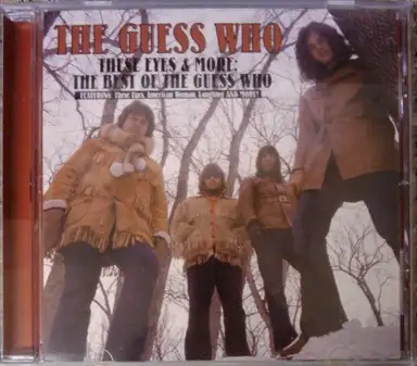 These Eyes & More: The Best of The Guess Who