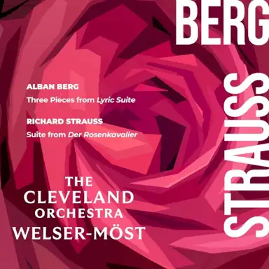 Berg: Three Pieces from Lyric Suite – Strauss: Suite from Der Rosenkavalier