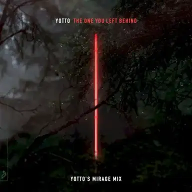 The One You Left Behind (Yotto's Mirage mix)