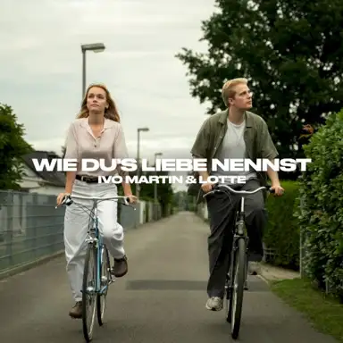 Wie du’s Liebe nennst