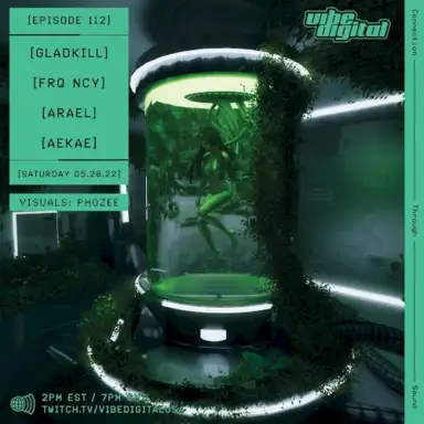 Vibe.Digital Episode 112: Gladkill, FRQ NCY, Arael, Aekae