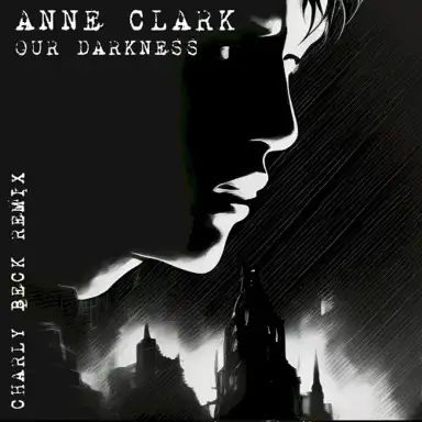 Our Darkness (Charly Beck Remix)
