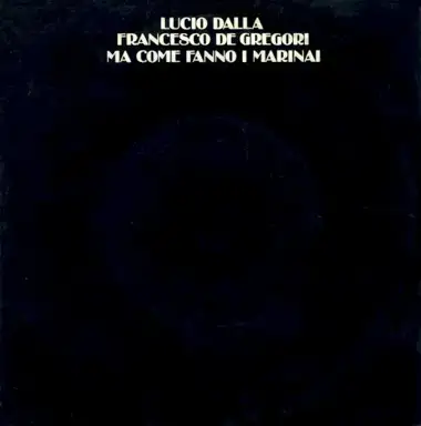 Ma come fanno i marinai / Cosa sarà