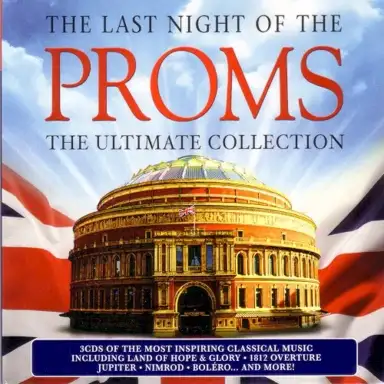 The Last Night Of The Proms - Ultimate Collection
