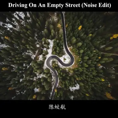Driving on an Empty Street (noise edit)