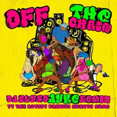 Off the Chain (DJ Slugo remix)