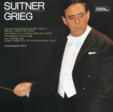 Drei Orchesterstücke aus der Musik zu Sigurd Jorsalfar op. 56 / Zwei Sätze aus "Lyrische Suite" nach op. 54 / Norwegische Tänze op. 35 / Aus Holbergs Zeit (Suite im alten Still) für Streichorchester op. 40