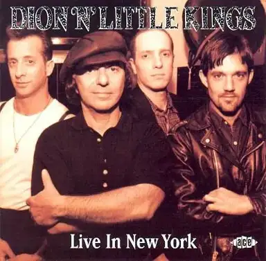 Dion ’n’ Little Kings Live in New York
