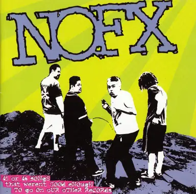 45 or 46 Songs That Weren’t Good Enough to Go on Our Other Records