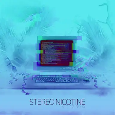 Stereo Nicotine (Viticz remix)