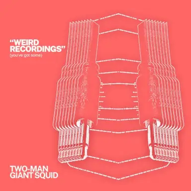 Weird Recordings (you’ve got some)