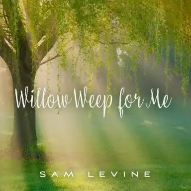 Willow Weep for Me