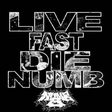 Live Fast Die Numb