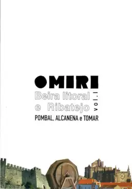 Beira Litoral E Ribatejo Vol. I: Pombal, Alcanena E Tomar