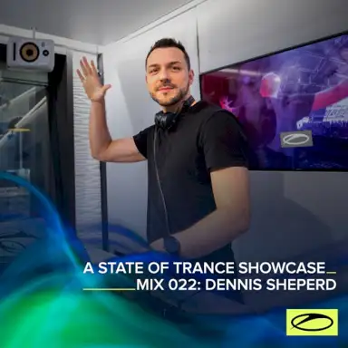 A State of Trance Showcase - Mix 022: Dennis Sheperd