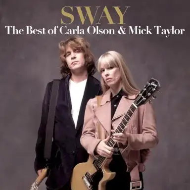 Sway: The Best of Carla Olson & Mick Taylor