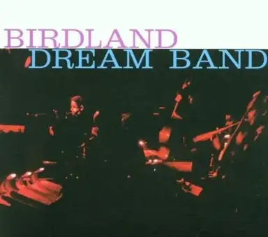 Birdland Dream Band, Volume 1