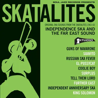 Independence Ska and the Far East Sound: Original Ska Sounds From the Skatalites 1963–65