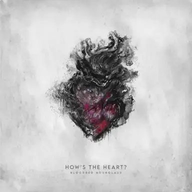 How’s the Heart?