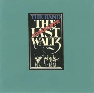 The Complete Last Waltz