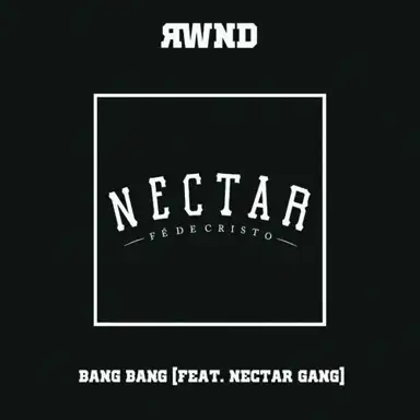 Bang Bang (Nectar Gang Remix)