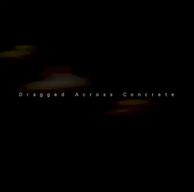 Dragged Across Concrete