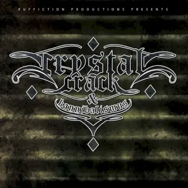 Crystal Crack & Kannibalismus