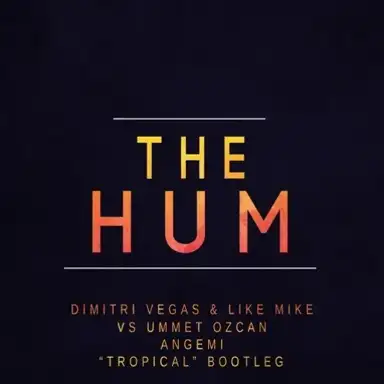 The Hum (ANGEMI Tropical Bootleg)