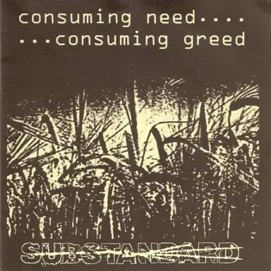 Consuming Need... ...Consuming Greed