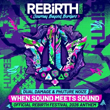 When Sound Meets Sound (Official REBiRTH Festival 2026 Anthem)