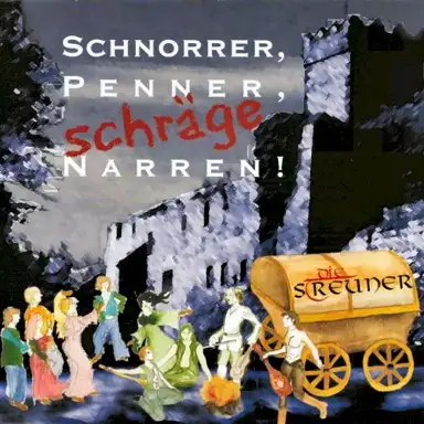 Schnorrer, Penner, schräge Narren!